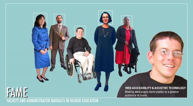 FAME - Faculty and Administrator Modules in Higher Education Web Accessibility for students with disabilities